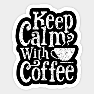 KEEP CALM WITH COFFEE Coffee Bean best seller lover gift T-Shirt Sticker